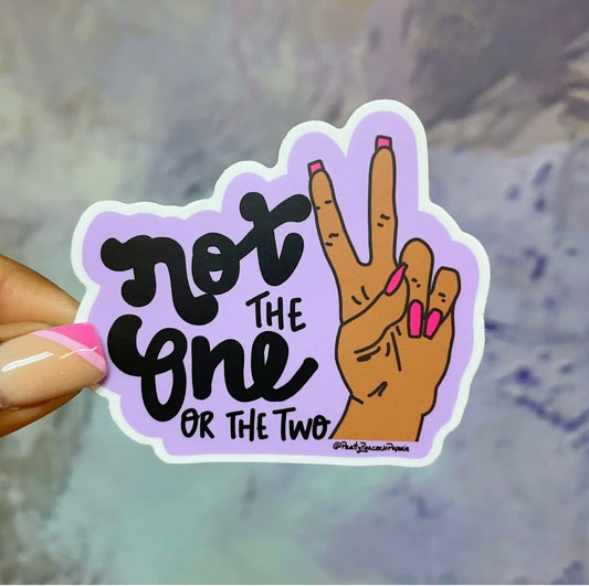 Sticker - Not the One… or the Two