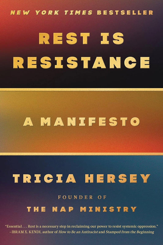 Rest is Resistance: A Manifesto by Tricia Hersey (hardcover)