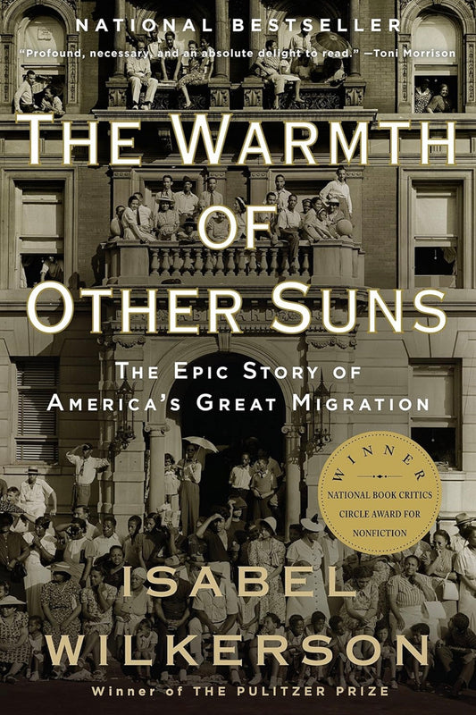 The Warmth of Other Suns: The Epic Story of America’s Great Migration by Isabel Wilkerson (paperback)