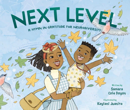 Next Level: A Hymn in Gratitude for Neurodiversity by Samara Cole Doyon (hardcover)