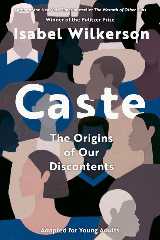 Caste: The Origins of Our Discontents (Adapted for Young Adults) by Isabel Wilkerson (hardcover)