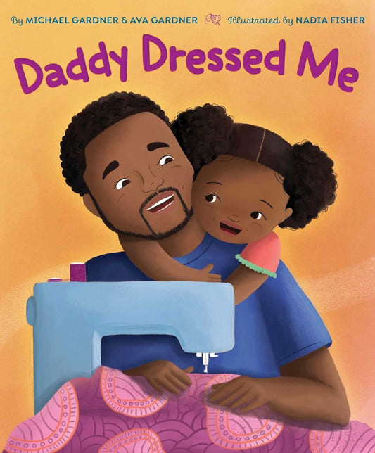 Daddy Dressed Me by Michael Gardner &amp; Ava Gardner (hardcover)