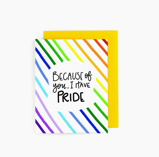 Greeting Card - Because of You, I Have Pride