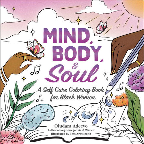 Mind, Body, &amp; Soul: A Self-Care Coloring Book for Black Women by Oludara Adeeyo