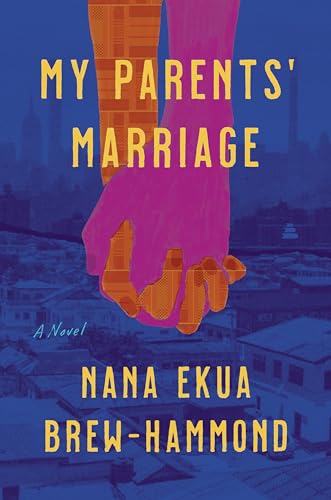 My Parents' Marriage by Nana Ekua Brew-Hammond (hardcover)
